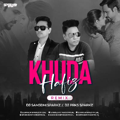 Khuda Haafiz (Remix) - DJ Sam3dm SparkZ   DJ Prks SparkZ